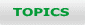 TOPICS 